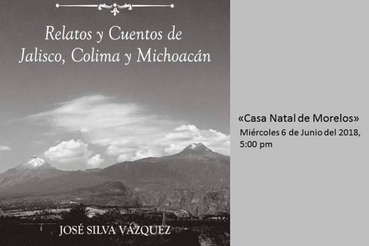 Relatos de Jalisco, Colima y Michoacán, mañana en el Museo Casa Natal de Morelos  