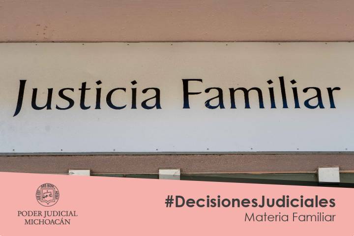 Resoluciones judiciales en materia familiar garantizan derechos de niñas, niños y mujeres en Michoacán